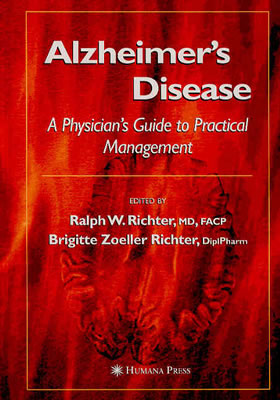 Alzheimer's Disease: A Physician's Guide to Practical Management - Richter, Brigette Zoeller, and Blass, John P, M.D., and Richter, Ralph W (Editor)