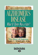 Alzheimer's Disease: What If There Was a Cure?