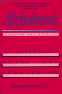 Alzheimer's: The Complete Guide for Families and Loved Ones - Gruetzner, Howard, M.Ed.
