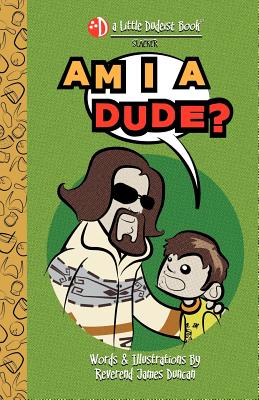 Am I a Dude? - Duncan, James, Dr.