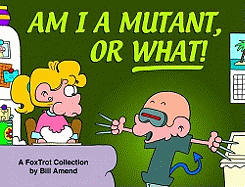 Am I a Mutant, or What!