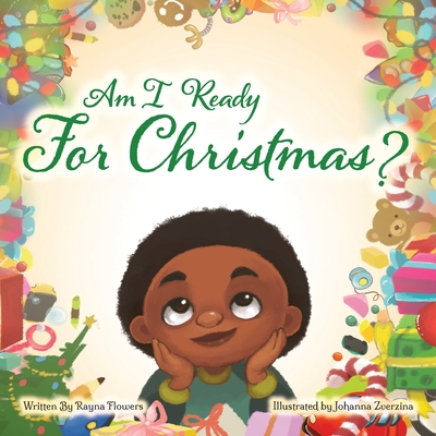 Am I Ready For Christmas? - Flowers, Rayna