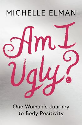 Am I Ugly? - Elman, Michelle