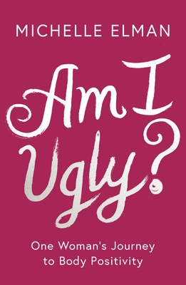 Am I Ugly? - Elman, Michelle