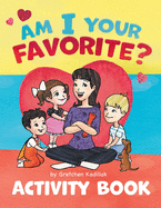 Am I Your Favorite?: Activity Book