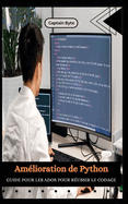 Am?lioration de Python GUIDE POUR LES ADOS POUR R?USSIR LE CODAGE