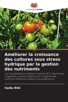 Am?liorer la croissance des cultures sous stress hydrique par la gestion des nutriments - Bibi, Sadia