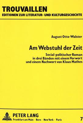 Am Webstuhl Der Zeit: Social-Politischer Roman in Drei Baenden- Nachdruck Der Ausgabe Braunschweig, Brecke, 1873 - Rosenstein, Doris (Editor), and Mathes, Klaus