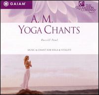 AM Yoga Chants - Russill Paul