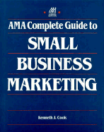 AMA Complete Guide to Small Business Marketing