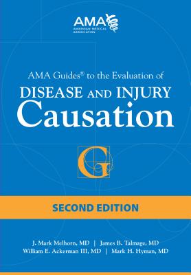 AMA Guides to the Evaluation of Disease and Injury Causation - Melhorn, J Mark