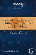 AMA Guides to the Evaluation of Ophthalmic Impairment and Disability: Measuring the Impact of Visual Impairment on Activities of Daily Life
