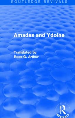 Amadas and Ydoine (Routledge Revivals) - Arthur, Ross G. (Translated by)