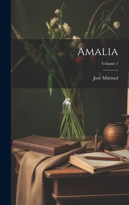 Amalia; Volume 1 - Mrmol, Jos