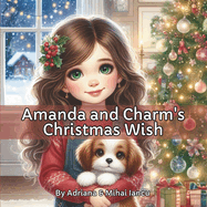 Amanda and Charm's Christmas Wish: A Heartwarming Holiday Story Book for Kids