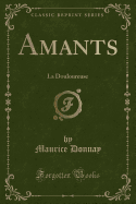 Amants: La Douloureuse (Classic Reprint)