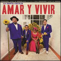 Amar y Vivir - La Santa Cecilia