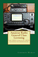 Amateur Radio General Class Licensing: For 2015 Through 2019 License Examinations