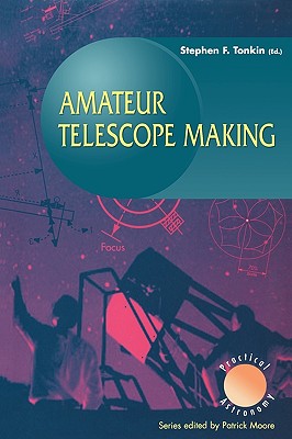 Amateur Telescope Making - Tonkin, Stephen (Editor)