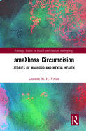 amaXhosa Circumcision: Stories of Manhood and Mental Health