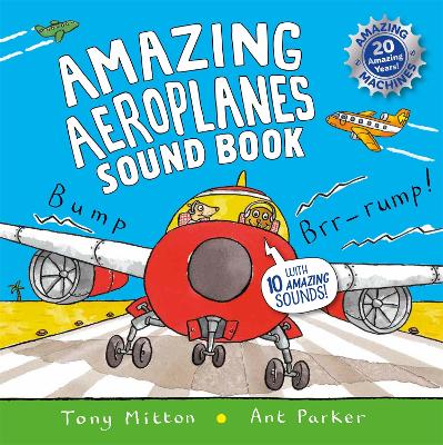 Amazing Aeroplanes Sound Book: A very noisy book - Mitton, Tony