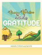 Amazing Affirmations Daily Gratitude Adult Coloring Book: Law of Attraction Color Pages for Everyday Gratefulness