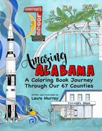 Amazing Alabama: A Coloring Book Journey Through Our 67 Counties
