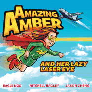 Amazing Amber: And Her Lazy Laser Eye