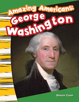 Amazing Americans George Washington - Coan, Sharon