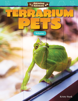 Amazing Animals: Terrarium Pets: Volume - Stark, Kristy