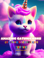 Amazing Catunicorns Coloring Book for Kids Adorable Creatures Full of Love Perfect Gift for Children Ages 4 to 9: Unique Images of Happy Catunicorns for Kids' Relaxation, Creativity and Fun