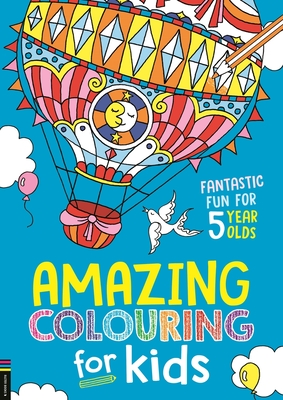 Amazing Colouring for Kids: Fantastic Fun for 5 Year Olds - Buster Books