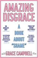 Amazing Disgrace: A Book About "Shame"