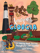 Amazing Georgia: A Coloring Book Journey Through Our 159 Counties