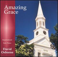 Amazing Grace: 22 All Time Favorite Songs of Inspiration on Piano  - David Osborne
