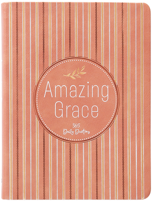 Amazing Grace: 365 Daily Devotions - Broadstreet Publishing Group LLC