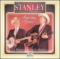 Amazing Grace - The Stanley Brothers