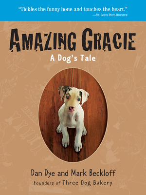 Amazing Gracie: A Dog's Tale - Beckloff, Mark, and Dye, Dan