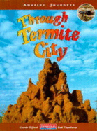 Amazing Journeys: Through a Termite City       (Paperback)