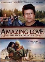 Amazing Love: The Story of Hosea - Kevin Downes