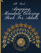 Amazing Mandala Coloring Book For Adults: Awesome Mandala Coloring Book Stress Relieving