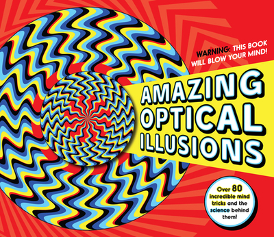 Amazing Optical Illusions - Sarcone, Gianni A., and Waeber, Marie-Jo