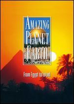 Amazing Planet Earth: From Egypt to Israel