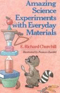 Amazing Science Experiments with Everyday Materials