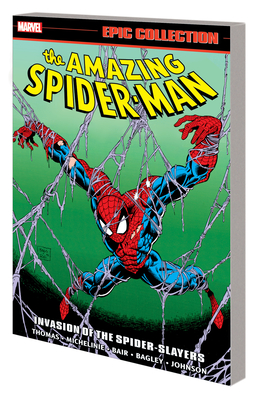 Amazing Spider-Man Epic Collection: Invasion of the Spider-Slayers - Michelinie, David, and Bagley, Mark