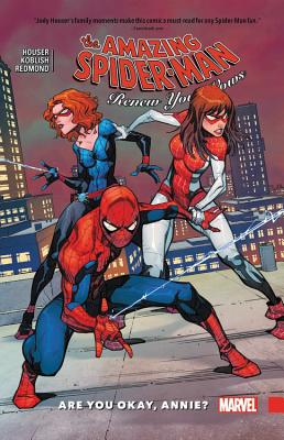 Amazing Spider-Man: Renew Your Vows Vol. 4: Are You Okay, Annie? - Houser, Jody (Text by)