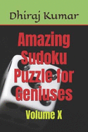 Amazing Sudoku Puzzle for Geniuses: Volume X