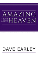 Amazing Truth about Heaven
