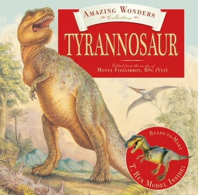 Amazing Wonders Collection: Tyrannosaur - Fitzgibbon, Monty, and Twist, Clint