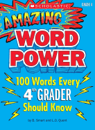 Amazing Word Power, Grade 4: 100 Words Every 4th Grader Should Know - Daley, Patrick, and Dooley, Virginia, and Lucero, Jaime